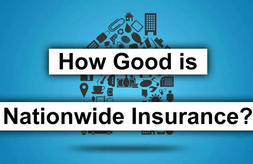 Is Nationwide Insurance Good? A Comprehensive Review